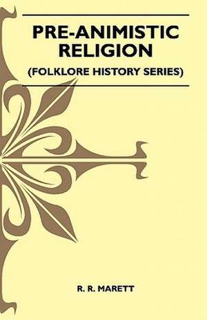 Pre-Animistic Religion (Folklore History Series) de R. R. Marett