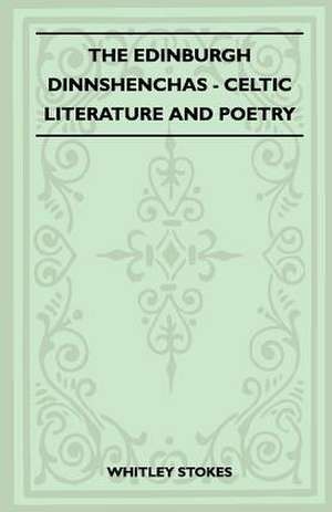 The Edinburgh Dinnshenchas - Celtic Literature and Poetry (Folklore History Series) de Whitley Stokes