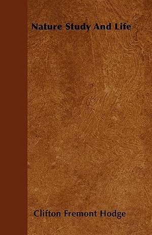 Nature Study And Life de Clifton Fremont Hodge
