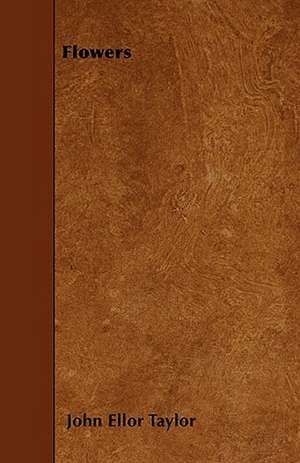 Flowers de John Ellor Taylor