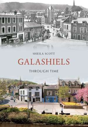 Galashiels Through Time de Sheila Scott