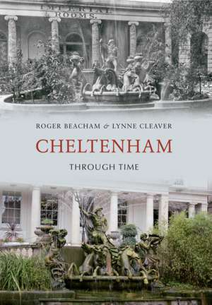 Cheltenham Through Time de Lynne Cleaver