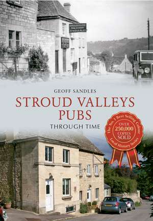 Stroud Valleys Pubs Through Time de Geoff Sandles