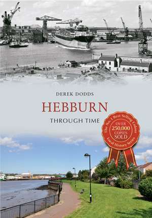 Hebburn Through Time de Derek Dodds