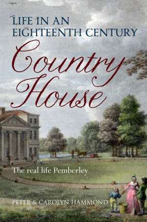 Life in an Eighteenth Century Country House: Letters from the Grove de Peter Hammond