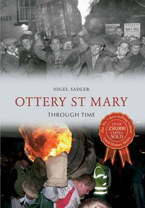 Ottery St Mary Through Time de Nigel Sadler