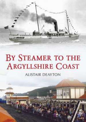 By Steamer to the Argyllshire Coast de Alistair Deayton