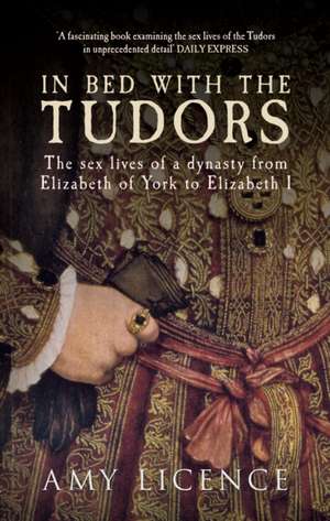 In Bed with the Tudors de Amy Licence