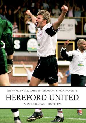 Hereford United: A Pictorial History de Ron Parrott