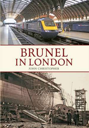 Brunel in London de John Christopher