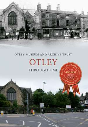 Otley Through Time de Otley Museum & Archive Trust