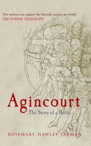 Agincourt: The Story of a Battle de Rosemary Hawley Jarman