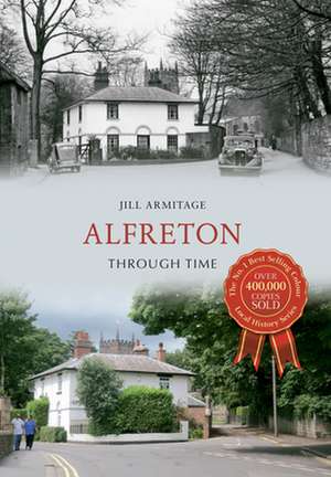 Alfreton Through Time de Jill Armitage