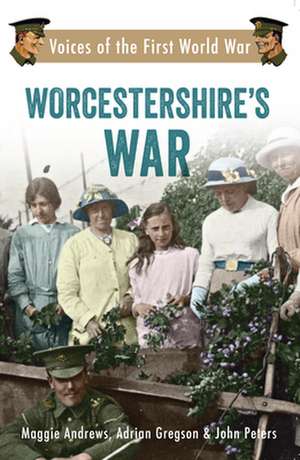 Worcestershire's War de Adrian Gregson