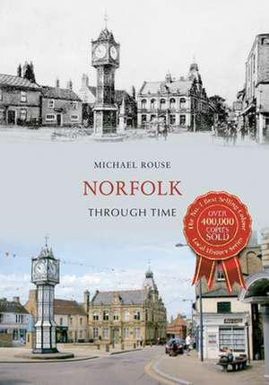 Rouse, M: Norfolk Through Time de Michael Rouse