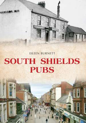 South Shields Pubs de Eileen Burnett