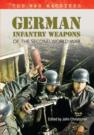 German Infantry Weapons of the Second World War de John Christopher