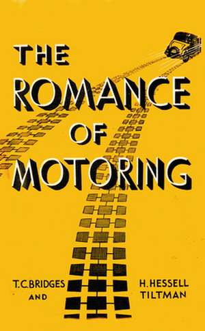 The Romance of Motoring de T. C. Bridges