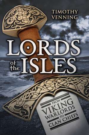 Lords of the Isles de Timothy Venning