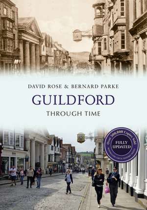 Rose, D: Guildford Through Time Revised Edition de Bernard Parke