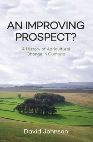 Johnson, D: An Improving Prospect? A History of Agricultural de Dr David Johnson