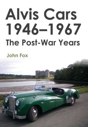 Alvis Cars 1946-1967 de John Fox