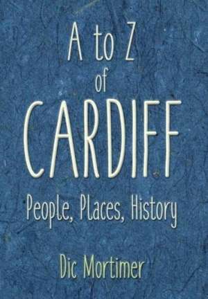 A-Z of Cardiff de Dic Mortimer