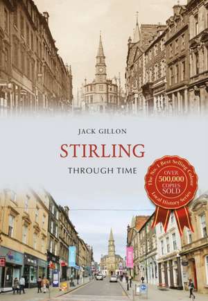 Gillon, J: Stirling Through Time de Jack Gillon