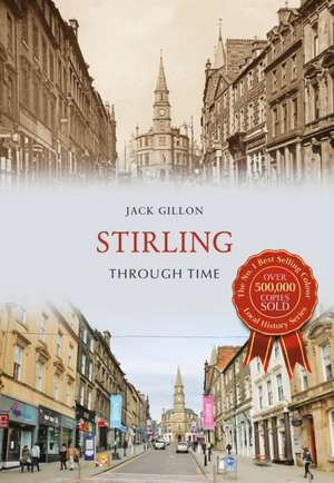 Stirling Through Time de Jack Gillon