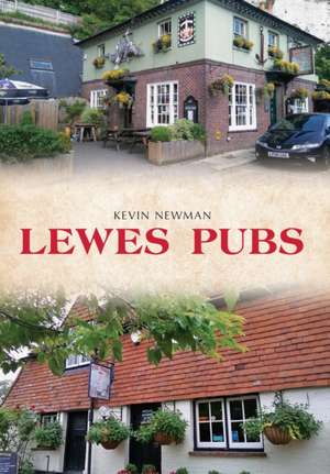 Newman, K: Lewes Pubs de Kevin Newman