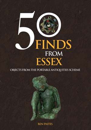 50 Finds From Essex de Ben Paites