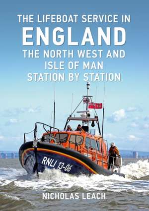 The Lifeboat Service in England de Nicholas Leach