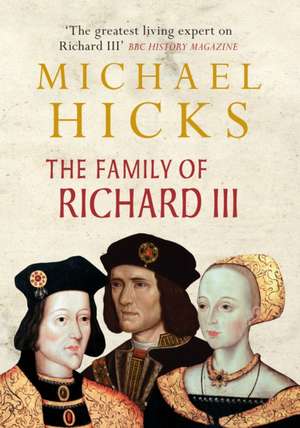 The Family of Richard III de Michael Hicks