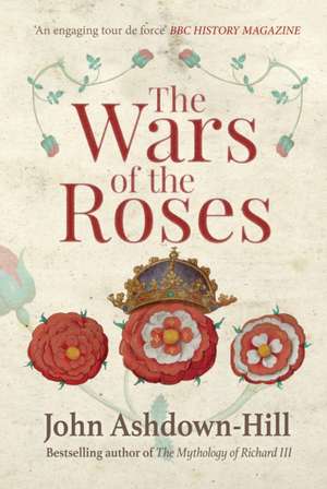 The Wars of the Roses de John Ashdown-Hill