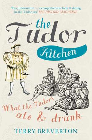 The Tudor Kitchen de Terry Breverton