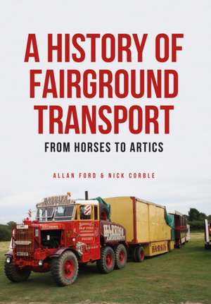 A History of Fairground Transport de Allan Ford