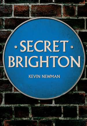 Secret Brighton de Kevin Newman