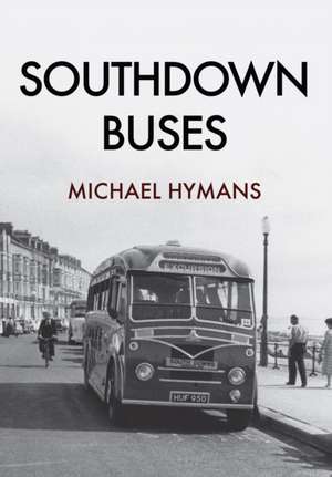 Hymans, M: Southdown Buses de Michael Hymans