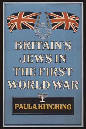 Britain's Jews in the First World War de Paula Kitching