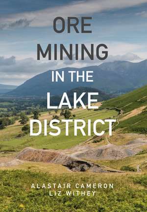 Ore Mining in the Lake District de Alastair Cameron