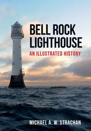 Bell Rock Lighthouse de Michael A. W. Strachan