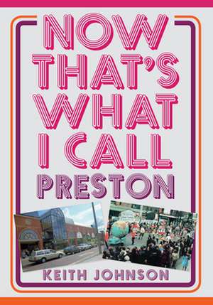 Now That's What I Call Preston de Keith Johnson