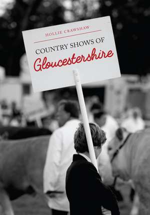 Country Shows of Gloucestershire de Hollie Crawshaw