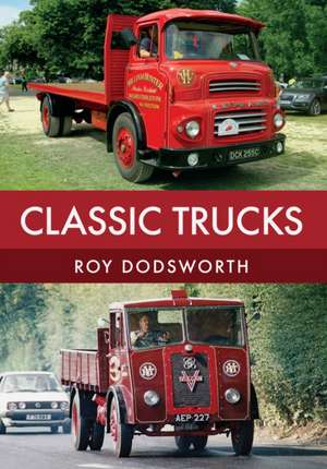 Classic Trucks de Roy Dodsworth