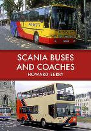 Scania Buses and Coaches de Howard Berry