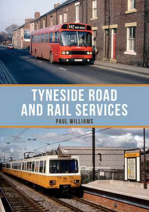 Tyneside Road and Rail Services de Paul Williams