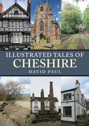 Illustrated Tales of Cheshire de David Paul