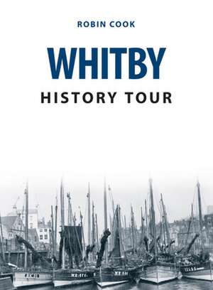 Whitby History Tour de Robin Cook