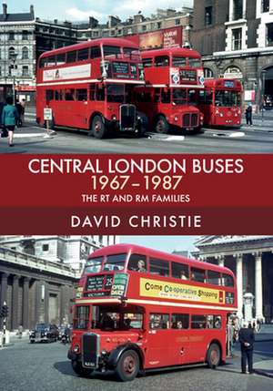 Central London Buses 1967-1987 de David Christie