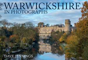 Warwickshire in Photographs de Dave Jennings